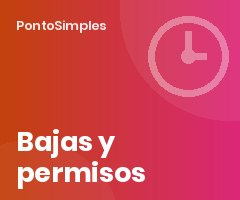 Baja médica (IT), permisos de nacimiento y cuidado: cómo registrar ausencias sin errores en nómina