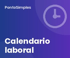 Calendario laboral: obligación de elaborarlo, contenido y publicación