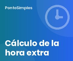 Cómo calcular el valor de la hora ordinaria y de la hora extra: ejemplo paso a paso