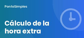 Cómo calcular el valor de la hora ordinaria y de la hora extra: ejemplo paso a paso