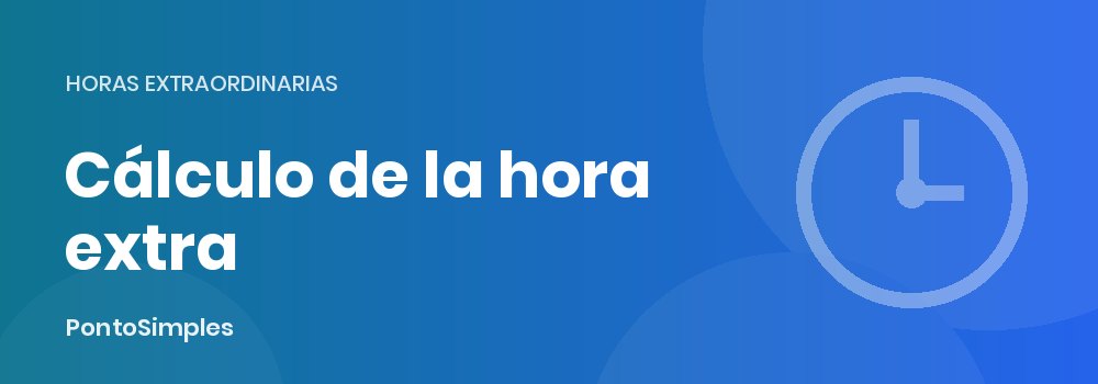 Calculadora y nómina con el cálculo del valor de la hora extra
