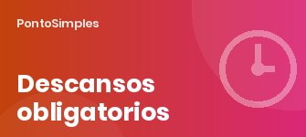 Descanso diario de 12 horas, pausa de 15 minutos y descanso semanal de día y medio