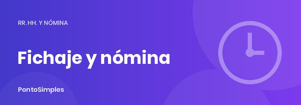 Integración del fichaje con la nómina y revisión de variables mensuales