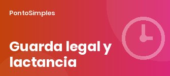 Reducción de jornada por guarda legal y permiso de lactancia: control horario sin errores