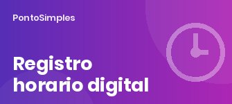 Registro horario digital: qué dice el borrador del Real Decreto y qué sigue vigente hoy