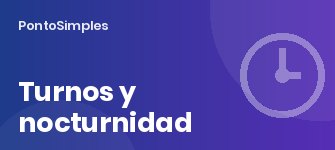 Trabajo a turnos y trabajo nocturno: límites, plus de nocturnidad y descansos