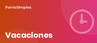Vacaciones: 30 días naturales, calendario, preaviso de 2 meses y registro